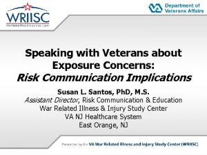 Speaking with Veterans about Exposure Concerns Risk Communication