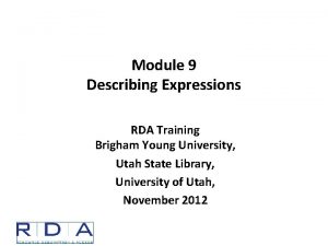 Module 9 Describing Expressions RDA Training Brigham Young