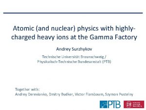 Atomic and nuclear physics with highlycharged heavy ions