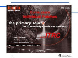 Come usare Individual Patches ITRC Customer Support Research