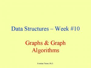 Data Structures Week 10 Graphs Graph Algorithms Borahan