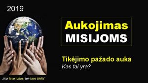 2019 Aukojimas MISIJOMS Tikjimo paado auka Kas tai