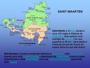 SAINTMAARTEN SaintMartin unisola situata a circa 150 miglia