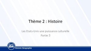 Thme 2 Histoire Les EtatsUnis une puissance culturelle