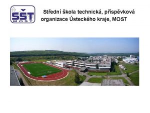 Stedn kola technick pspvkov organizace steckho kraje MOST