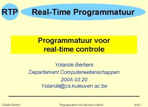 RTP RealTime Programmatuur voor realtime controle Yolande Berbers