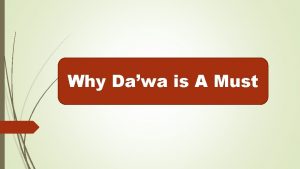 Why Dawa is A Must Contents Why How