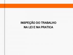 INSPEO DO TRABALHO NA LEI E NA PRA