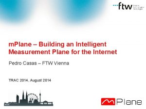 m Plane Building an Intelligent Measurement Plane for