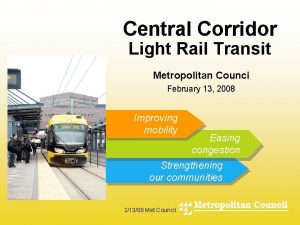 Central Corridor Light Rail Transit Metropolitan Counci February