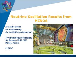 Neutrino Oscillation Results from MINOS Alexandre Sousa Oxford