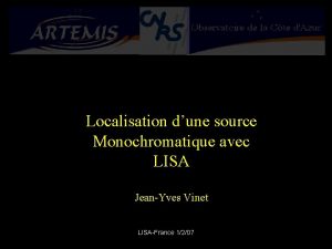 Localisation dune source Monochromatique avec LISA JeanYves Vinet