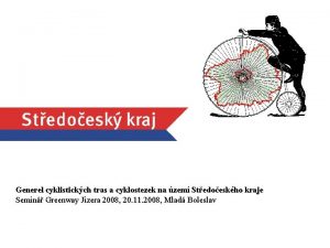 1 Generel cyklistickch tras a cyklostezek na zem