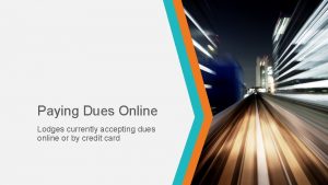 Paying Dues Online Lodges currently accepting dues online
