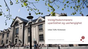 Voldgiftsdommerens upartiskhet og uavhengighet Johan TufteKristensen 18 april