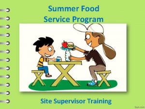 Summer Food Service Program Site Supervisor Training Training