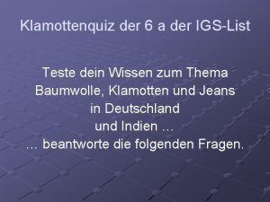 Klamottenquiz der 6 a der IGSList Teste dein