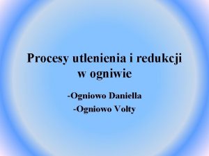 Procesy utlenienia i redukcji w ogniwie Ogniowo Daniella