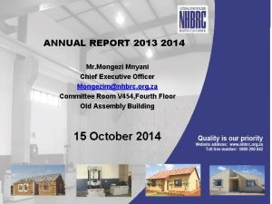 ANNUAL REPORT 2013 2014 Mr Mongezi Mnyani Chief