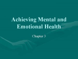Achieving Mental and Emotional Health Chapter 3 Discussion