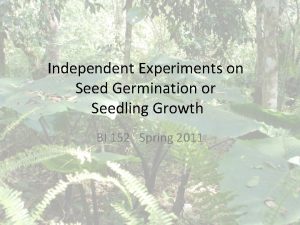 Independent Experiments on Seed Germination or Seedling Growth