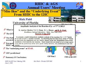 RHIC AGS Annual Users Meeting MinBias and the