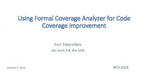 Using Formal Coverage Analyzer for Code Coverage improvement