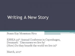 Writing A New Story Susan Kay Mossman Riva