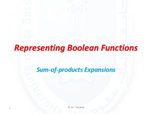 Representing Boolean Functions Sumofproducts Expansions 1 M AL