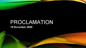 PROCLAMATION 15 November 2020 rooted and grounded in