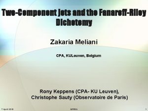 TwoComponent jets and the FanaroffRiley Dichotomy Zakaria Meliani