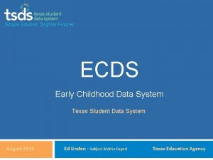 Simple Solution Brighter Futures ECDS Early Childhood Data