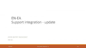 ENEA Support integration update KEVIN BUFFET 06122017 ENEA