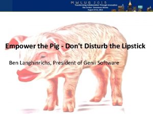 Empower the Pig Dont Disturb the Lipstick Ben