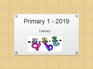 Primary 1 2019 Literacy Emergent Literacy The skills