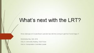 Whats next with the LRT What challenges will