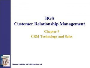 BGS Customer Relationship Management Chapter 9 CRM Technology