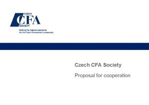 Czech CFA Society Proposal for cooperation About CFA