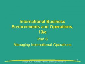 International Business Environments and Operations 13e Part 6