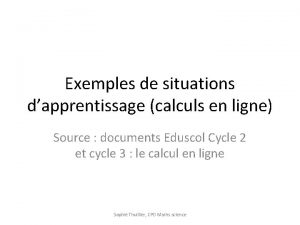 Exemples de situations dapprentissage calculs en ligne Source