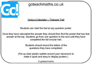 Using a Calculator Treasure Trail Students can start