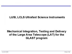 LUSI LCLS Ultrafast Science Instruments Mechanical Integration Testing