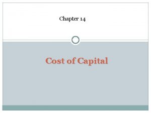 Chapter 14 Cost of Capital Key Concepts and