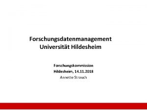 Forschungsdatenmanagement Universitt Hildesheim Forschungskommission Hildesheim 14 11 2018