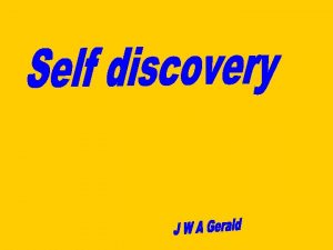 Self Discovery Search your self Self i m
