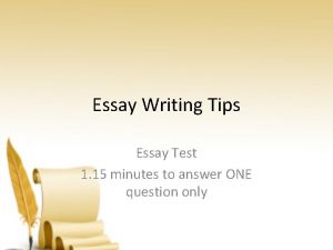 Essay Writing Tips Essay Test 1 15 minutes