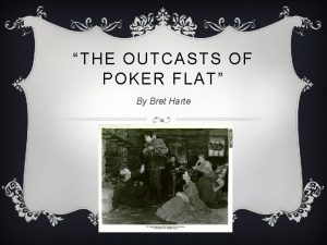 THE OUTCASTS OF POKER FLAT By Bret Harte