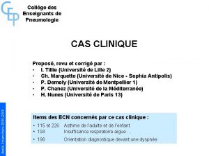 Collge des Enseignants de Pneumologie CAS CLINIQUE Anne