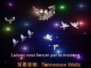 Laissez vous bercer par la musique Tennessee Waltz