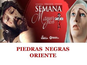 PIEDRAS NEGRAS ORIENTE SAGRADO CORAZN DE JESS DE